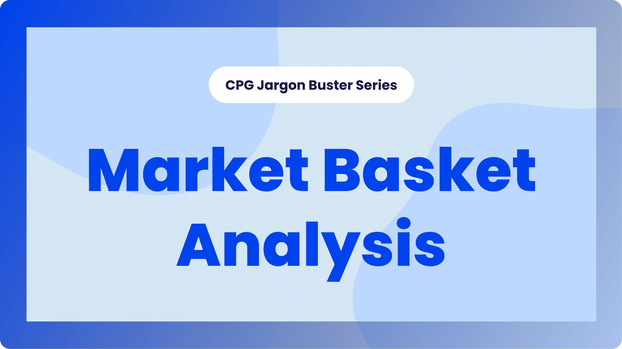 Market Basket Analysis A Guide to Understanding Consumer Behavior in